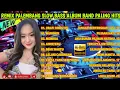 Download Lagu REMIX PALEMBANG SLOW BASS ALBUM BAND PALING HITS@G-ALMUSIK