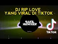 Download Lagu DJ RIP LOVE VIRAL TIKTOK - Raka Remixer