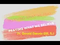 Believing What We Pray - Fr Gill
