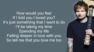 Ed Sheeran How Would You Feel Lyrics 