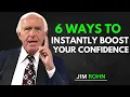 6 Ways to Instantly Boost Your Confidence Jim Rohn s Powerful Tips
