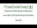 FreeCodeCamp RESPONSIVE WEB DESIGN LEARN BASIC CSS BY BUILDING A CAFE MENU STEP 82