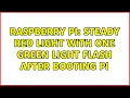 Raspberry Pi Steady Red Light With One Green Light Flash After Booting Pi 3 Solutions