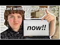 how to actually start writing the first draft writing advice