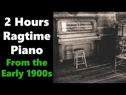 Download MP3 Ragtime Piano From the Early 1900s - 2 Hours