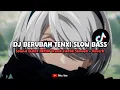 Download Lagu DJ BERUBAH TENXI SLOW BASS SOUND ELART REMIX (SLOWED + REVERB) - VIRAL DI TIKTOK🎧 MP3