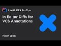 IntelliJ IDEA Pro Tips In Editor Diffs for Git Annotations