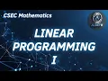 CSEC Mathematics - Linear Programming I