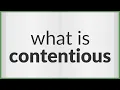 Contentious meaning of Contentious