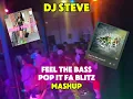 Download Lagu DJ STEVE - Feel The Bass x Pop It Fa Blitz Mashup