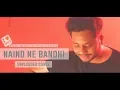 Download Lagu Naino Ne Baandhi | Gold Movie | Unplugged Cover | Zubin Sinha