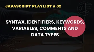 Variables and Comments in JS Javascript Complete Course For Beginners 02 Free Source Code