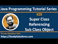 28 Java How Super class reference subclass object in java using inheritance by Sanjay Gupta