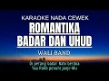 Lagu Wali - Romantika Badar dan Uhud (Karaoke Female Key Nada Wanita +3 B)