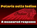 Download Lagu Polaris Sells Indian: A Measured Response