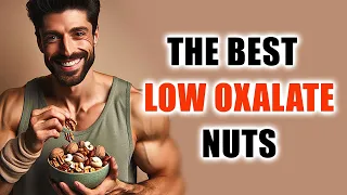 Top 4 Lowest Oxalate Nuts to Prevent Kidney Stones Minimize Oxalate Overload