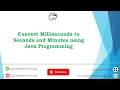 Convert Milliseconds to Seconds and Minutes using Java Programming
