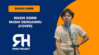 Download GOLIATH - MASIH DISINI MASIH DENGANMU (COVER BY SALEH CURIK) MP3