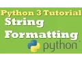 Python 3 Tutorial 4 String Formatting