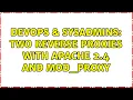 DevOps SysAdmins Two reverse proxies with apache 2 4 and mod - proxy