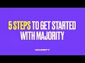 5 steps to get started with MAJORITY