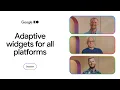 Build adaptive widgets for cars phones watches and more