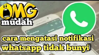 Download CARA MENGATASI NOTIFIKASI WHATSAPP TIDAK BUNYI DI HP SAMSUNG \u0026ALL ANDROID MP3