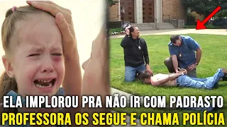 Ela implorou pra não sair da escola com padrasto. Professora os segue e chama polícia