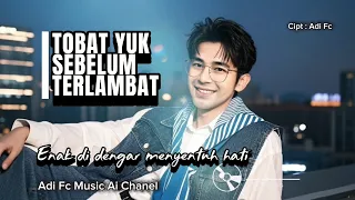tobat yuk sebelum terlambat enak di dengar dan sangat menyentuh hati popmelayu dj dangdut religi 