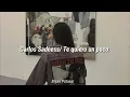 Te Quiero Un Poco -Carlos Sadness LETRA