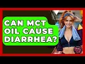 Can MCT Oil Cause Diarrhea - Obesity Fighters Club
