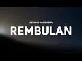 Download Lagu DEVANO DANENDRA - REMBULAN [LIRIK]