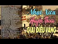 Download Lagu 💿 Liên Khúc Nhạc Vàng Xưa Huyền Thoại Một Thời - Giai Điệu Vàng Trọn Đời Không Quên