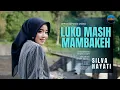 Download Lagu Silva Hayati - Luko Masih Mambakeh (Official Music Video)