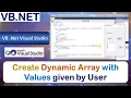 P30b Windows Application to Create Dynamic Array with Values given by User VB Net