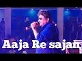 Lagu Aa ja Re sajan | Aag Hi Aag |  live performed by Shabbir Kumar