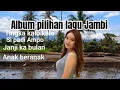 Download Lagu Kumpulan  Lagu pilihan daerah Jambi 