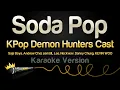 Lagu KPop Demon Hunters Cast - Soda Pop (Karaoke Version)