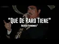QUÉ DE RARO TIENE - Vicente Fernández (LETRA)
