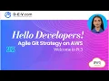 D-E-V com Real Agile Git Strategy on AWS Part 3