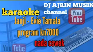 Download JANJI - EVIE TAMALA [ KARAOKE HD ] NADA CEWEK _ PROGRAM KN7000 MP3