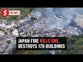 Japan s biggest fire in nearly 50 years ravages 170 buildings kills one
