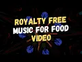 Download Lagu [ROYALTY FREE] Music For Food Commercial And Backsound Music Video | NO COPYRIGHT