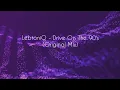 Download Lagu LebtoniQ - Drive On The 90's (Original Mix)