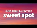 Download Lagu Justin Bieber \u0026 Sexyy Red - SWEET SPOT (Lyrics)