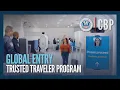 Trusted Traveler Expedited Entry into the U S - Global Entry CBP