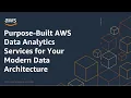 Purpose-Built AWS Data Analytics Services for Your Modern Data Architecture Amazon Web Services