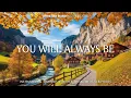 You Will Always Be : Instrumental Worship \u0026 Prayer Instrumental Music With Scriptures \u0026 Nature Scene