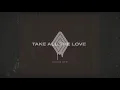 TAKE ALL THE LOVE - Arthur Nery [Official Lyric Video]