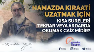 Namazda kıraati uzatmak için kısa sureleri tekrar veya ardarda okumak caiz midir?